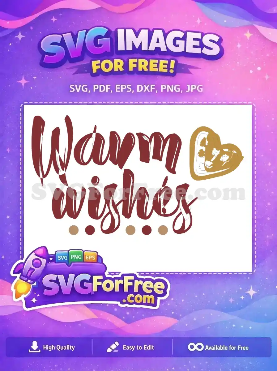 Free Warm Wishes Script Lettering Free Gingerbread Heart Christmas Holidays Free SVG