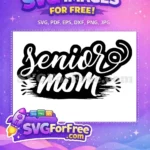 Free Senior Mom Text Free Holidays Christmas Easter Free SVG - Instant Download