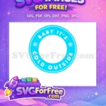 Free Baby It's Cold Free Snowflake Design Free Christmas SVG - Instant Download