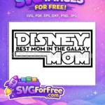 Free Disney Best Mom Free Galaxy Mom Text Free SVG - Instant Download