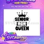 Free Senior Queen Free Mom Design Christmas Free SVG - Instant Download