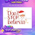 Free Smiling Santa Free Don't Stop Believing Christmas Free SVG - Instant Download