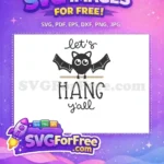 Free Cute Bat Free Let's Hang Y'all Halloween Free SVG 2 - Instant Download