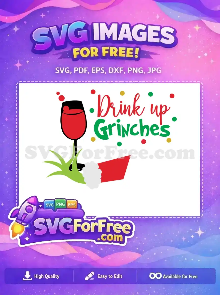 Free Red Wine Glass Free Santa Hat Drink Up Grinches Free SVG