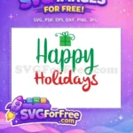 Free Green Gift Free Red Happy Holidays Christmas Free SVG - Instant Download