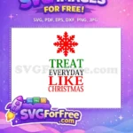 Free Snowflake Red Green Treat Like Christmas Free Holidays Free SVG - Instant Download