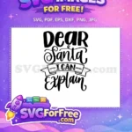Free Dear Santa Free I Can Explain Christmas Free SVG - Instant Download