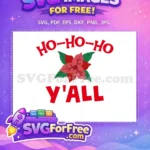Free Ho Ho Ho Y'all Free Christmas Poinsettia Free SVG - Instant Download