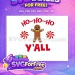 Free Ho Ho Ho Y'all Free Gingerbread Man Christmas Free SVG - Instant Download