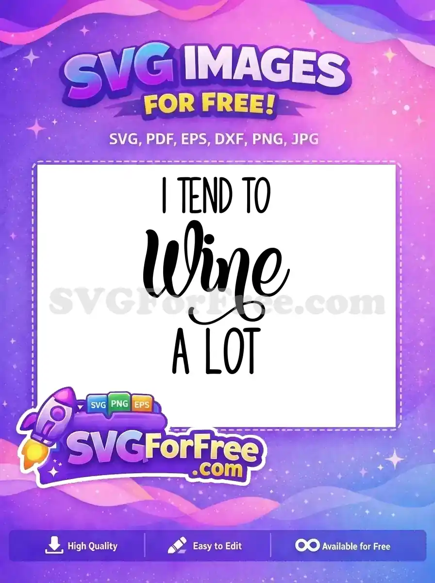 Free Wine Quote Free Funny Saying Home Free SVG