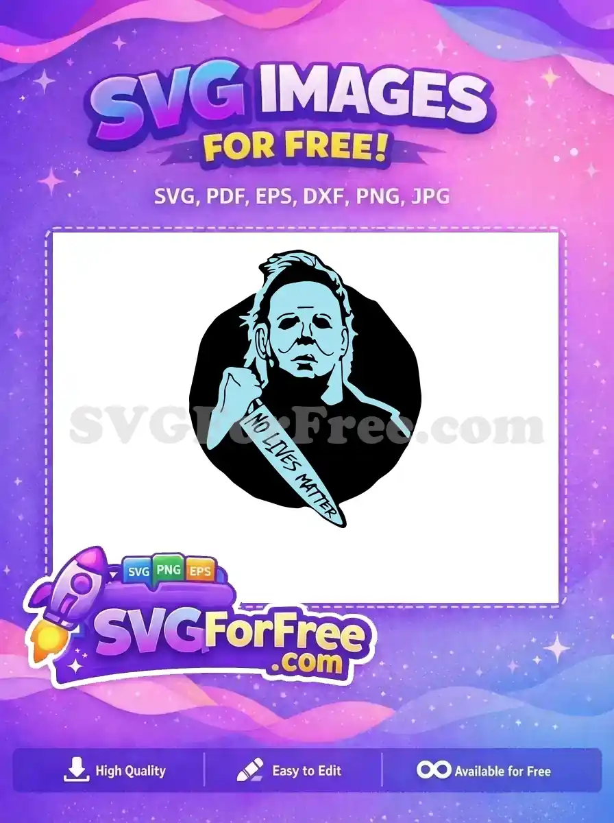 Free Michael Myers Mask Free No Lives Matter Horror Free SVG