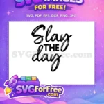 Free Slay Decorative Free Bold Quote Inspirational Free SVG - Instant Download