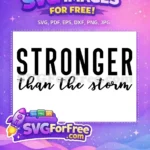 Free Stronger Font Free Storm Quote Inspirational Free SVG - Instant Download