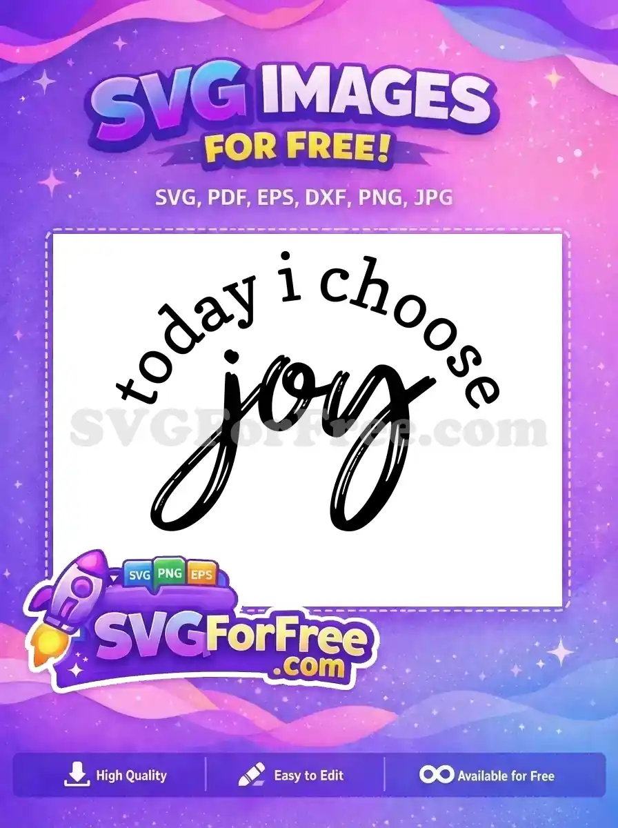 Free Today I Choose Free Joyful Life Free SVG