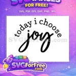 Free Today Quote Free Choose Joy Inspirational Free SVG 1 - Instant Download