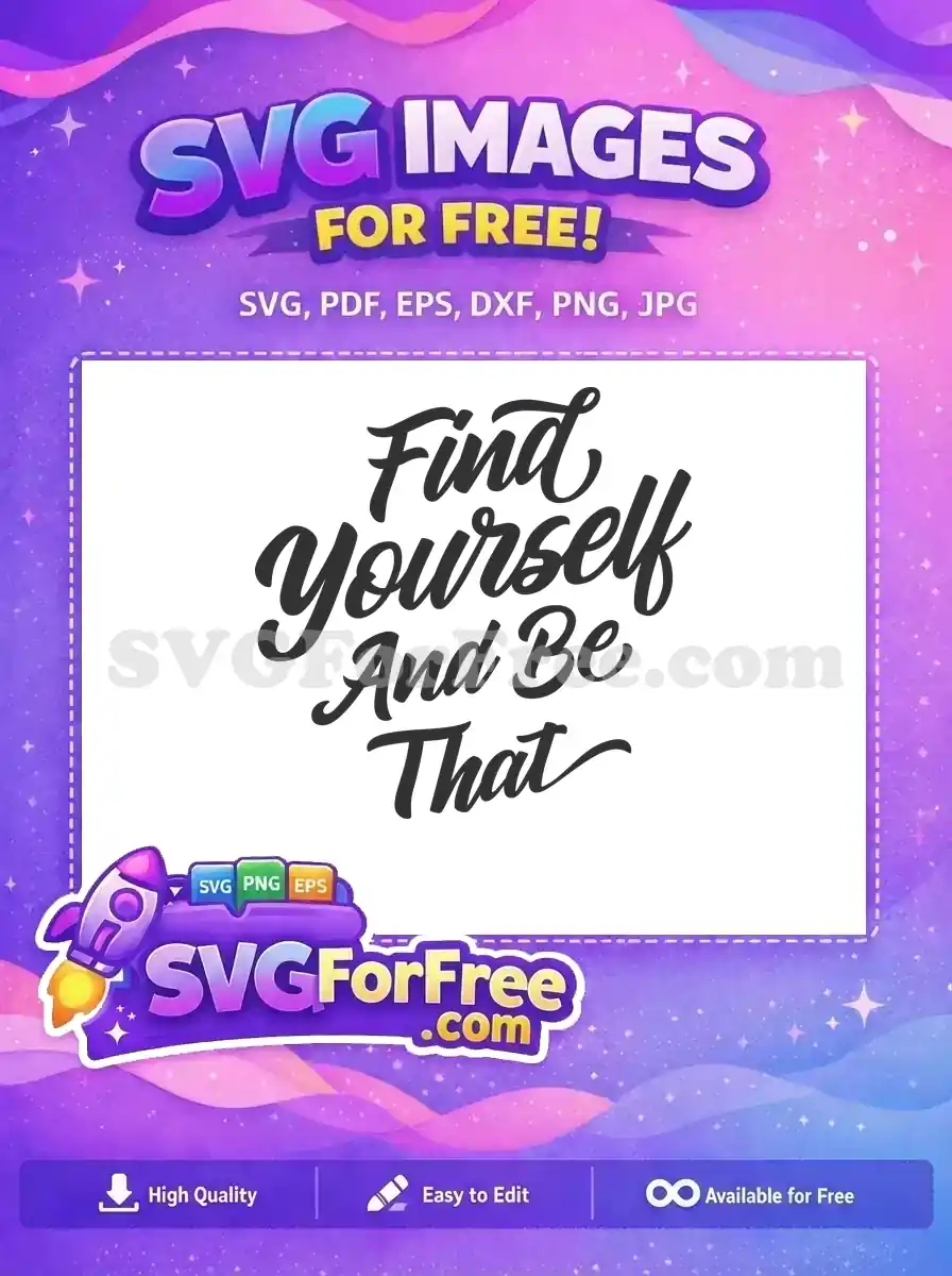 Free Find Yourself Free Be That Inspirational Free SVG