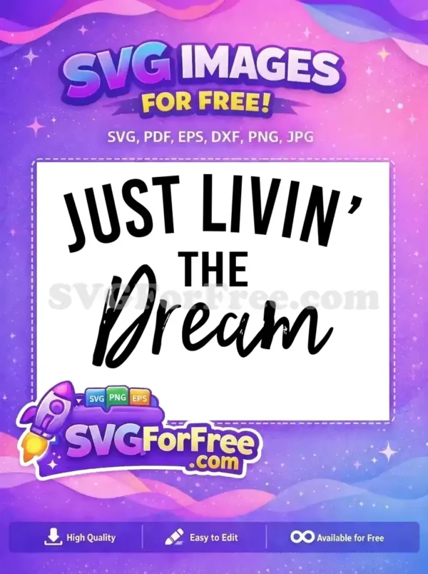 Free Just Livin Free Dream Quote Inspirational Free SVG 2 Free Just Livin Free Dream Quote Inspirational Free SVG 2