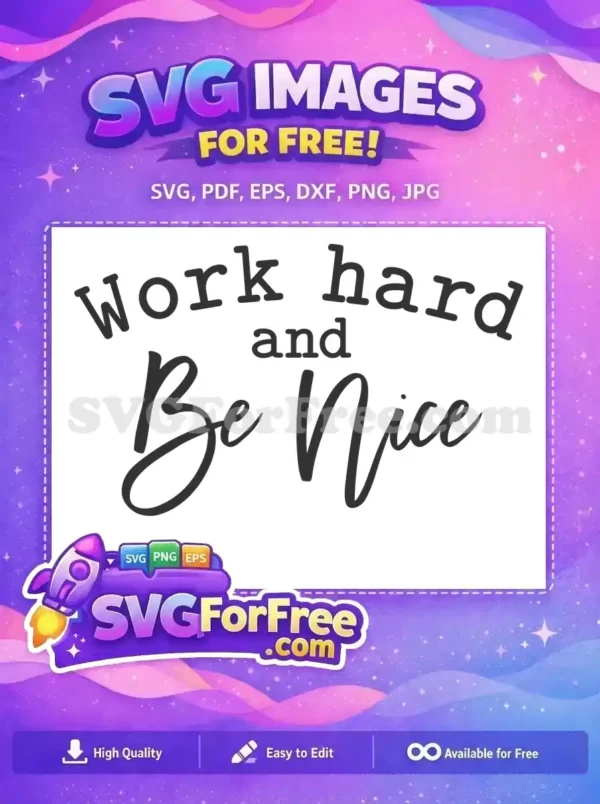 Free Work Hard Free Be Nice Inspirational Free SVG Free Work Hard Free Be Nice Inspirational Free SVG