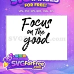 Free Focus Design Free Positive Quote Free SVG - Instant Download