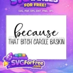Free Because Lettering Free That Bitch Carole Baskin Joe Exotic Free SVG - Instant Download