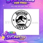 Free Dinosaur Coffee Free Jurassic Park Movie Free SVG - Instant Download