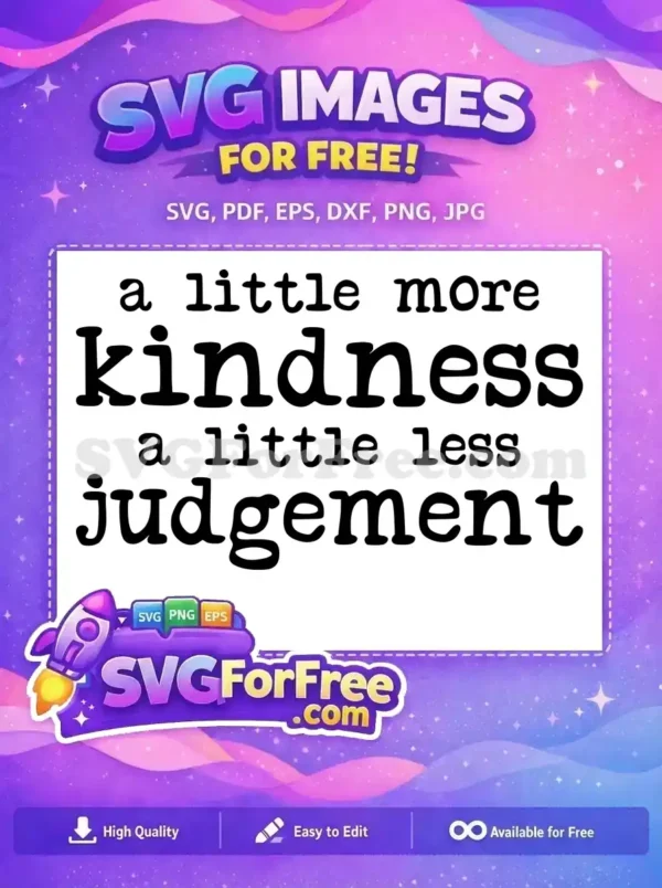 Free Kindness Quote Free Judgement Awareness Inspirational Free SVG
