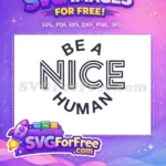 Free Be A Nice Human Quote Free Retro Lined Font Kindness Quote Free SVG - Instant Download