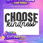 Free Bold Choose Free Kindness Positive Quote Free SVG - Instant Download