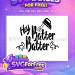 Free Hey Batter Batter Free Mixer Kitchen Free SVG - Instant Download