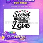 Free Heart Accents Free Kitchen Quote Secret Ingredient Free SVG - Instant Download