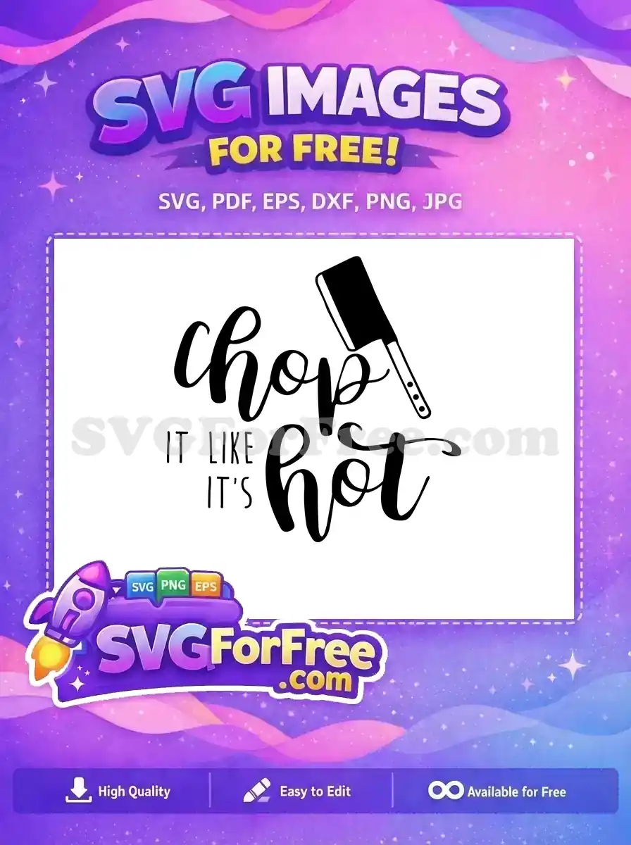 Free Chop It Like Its Hot Free Kitchen Free SVG