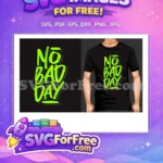 Free Lettering Typography Free Neon Green No Bad Day Free SVG - Instant Download