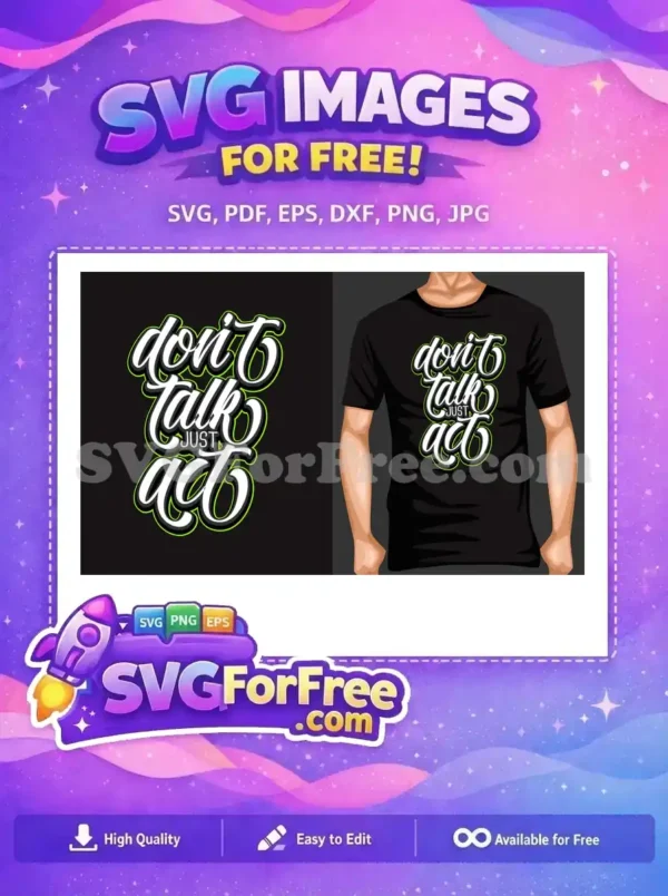 Free Lettering Typography Free Don't Talk Act Quote Free SVG
