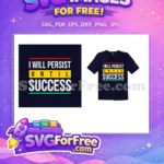 Free Motivational Lettering Free Typography I Will Persist Free SVG - Instant Download