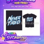 Free Brush Stroke Free Blue Never Tired Quote Free SVG - Instant Download