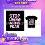 Free Bold Lettering Free Stop Living Fear Quote Free SVG - Instant Download