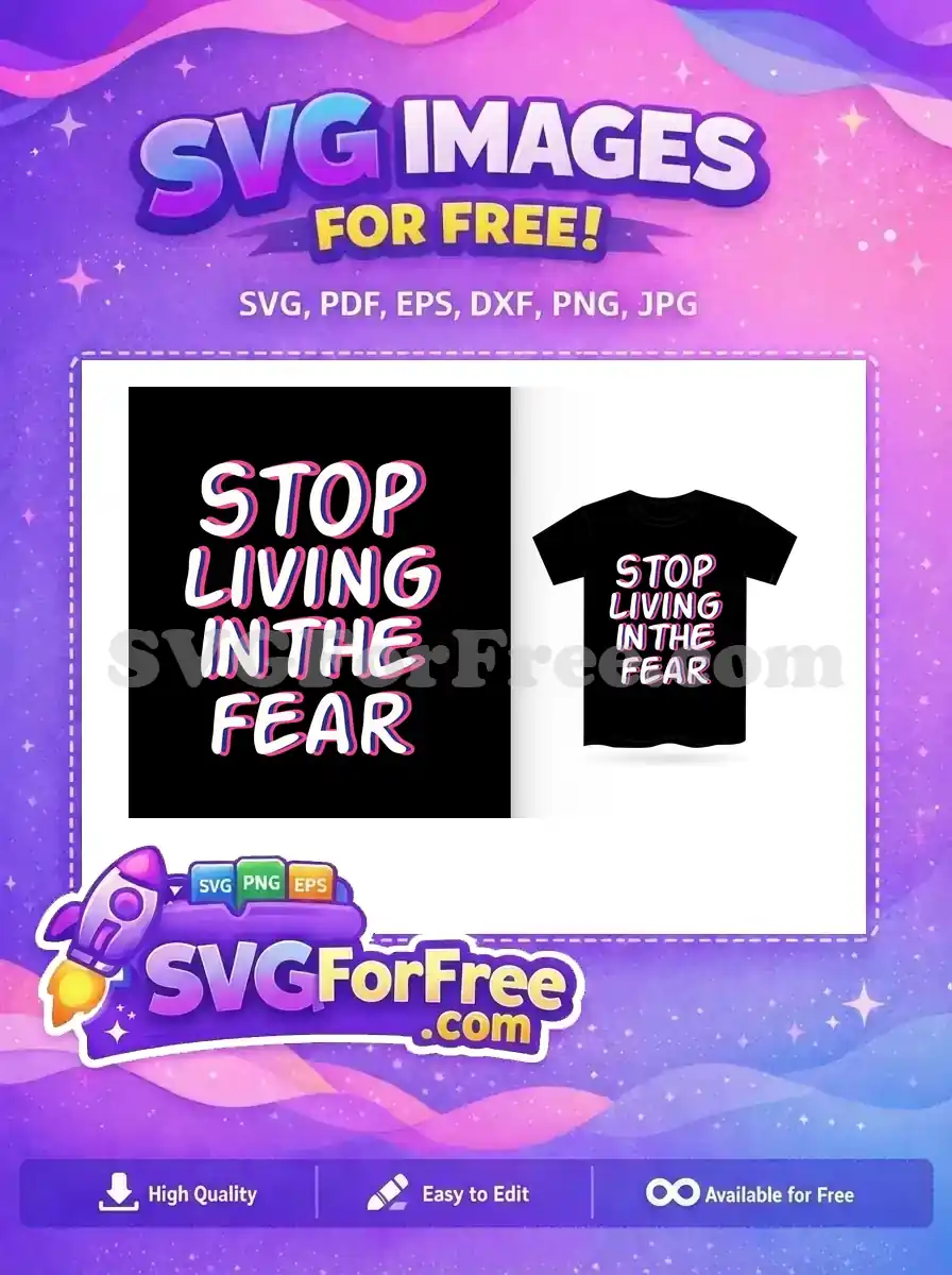 Free Bold Lettering Free Stop Living Fear Quote Free SVG