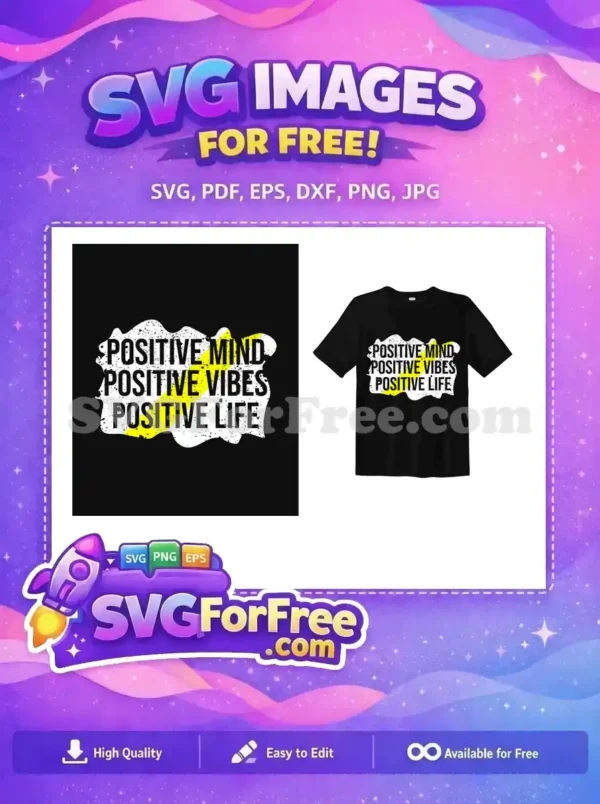 Free Positive Mind Free Positive Vibes Life Quote Free SVG