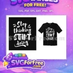 Free Stop Thinking Lettering Free Start Doing Quote Free SVG - Instant Download