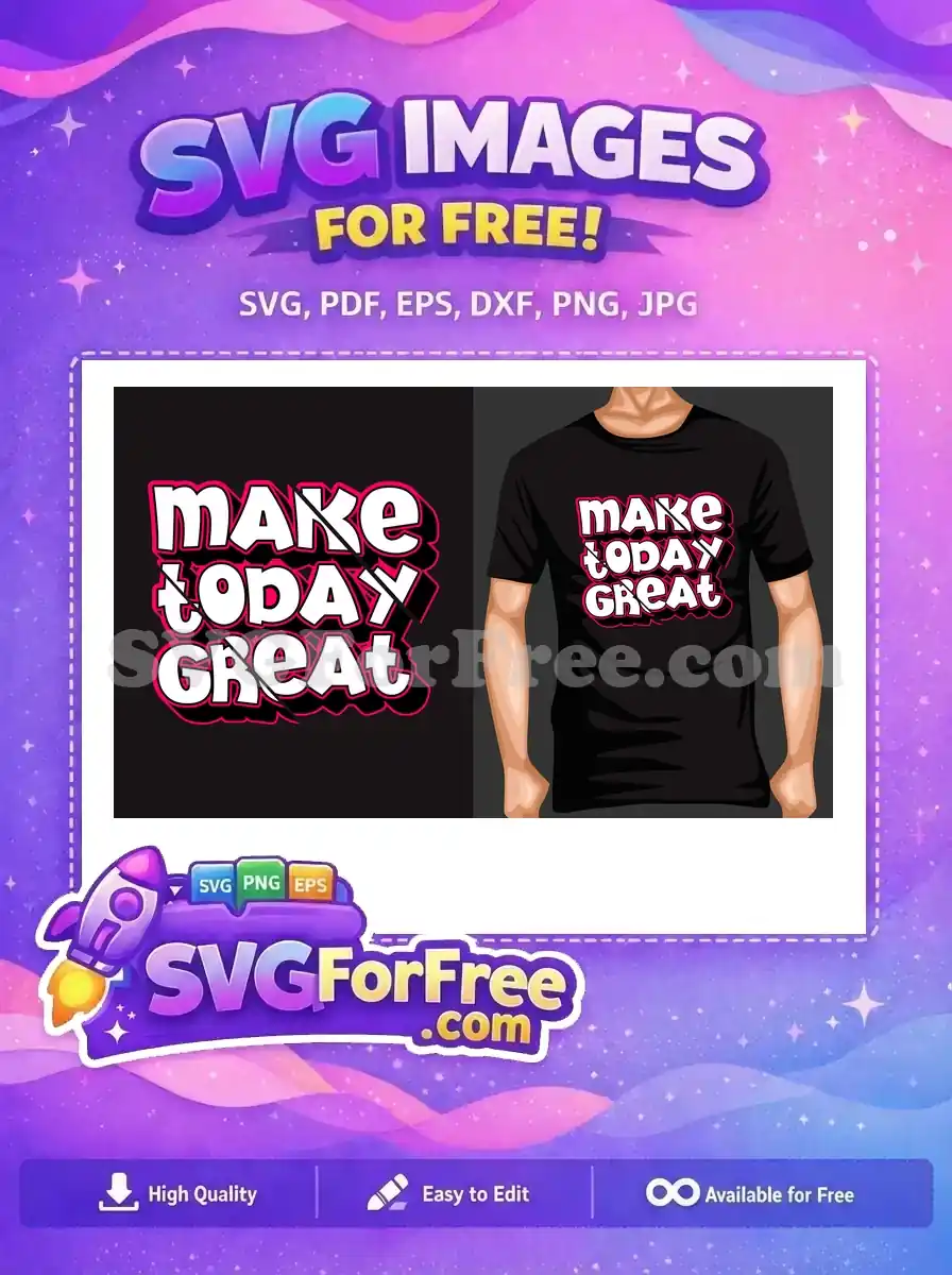 Free Bold Lettering Free Typography Make Today Great Free SVG