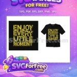 Free Yellow Lettering Free Enjoy Moment Quote Free SVG - Instant Download