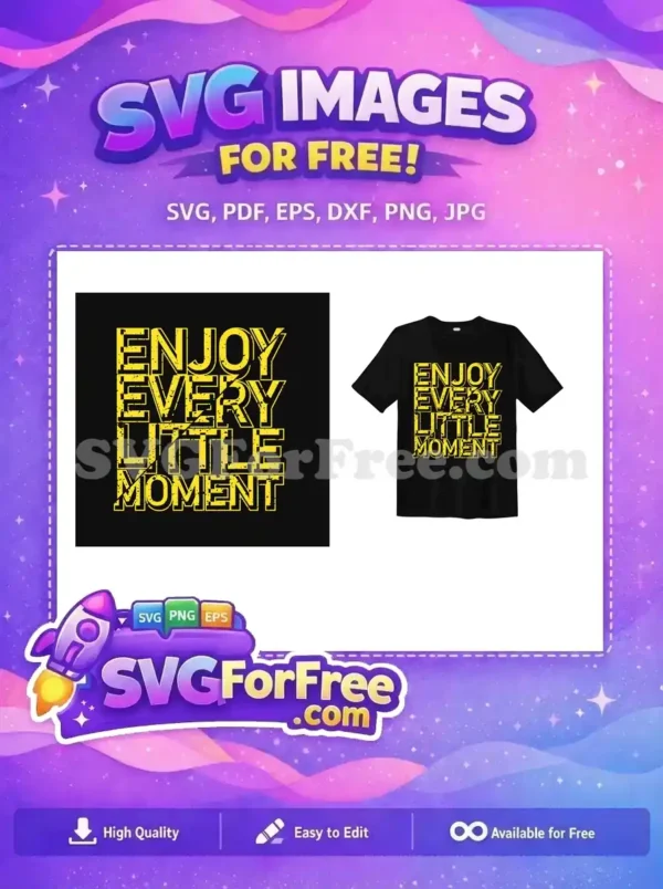 Free Yellow Lettering Free Enjoy Moment Quote Free SVG