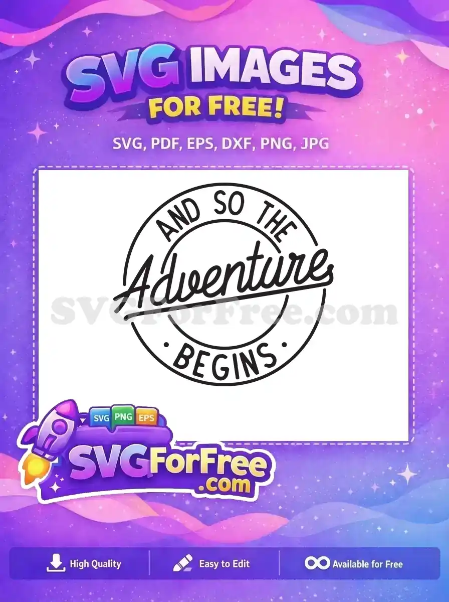 Discover this free 'And So The Adventure Begins' SVG design. A perfect digital download for your creative journey, absolutely free!