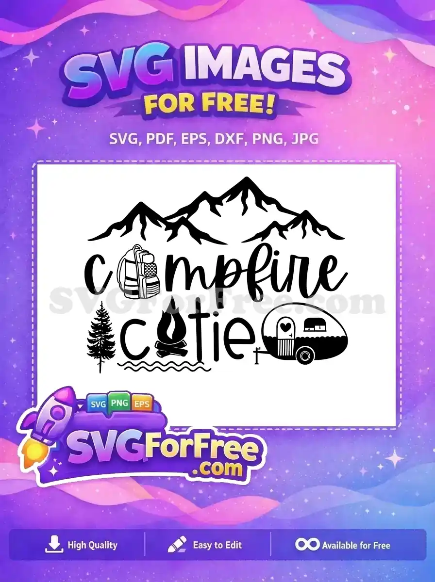 A free 'Campfire Cutie' SVG design featuring mountains, a backpack, pine tree, campfire, and a travel trailer. This complimentary outdoor-themed graphic is ideal for crafters.