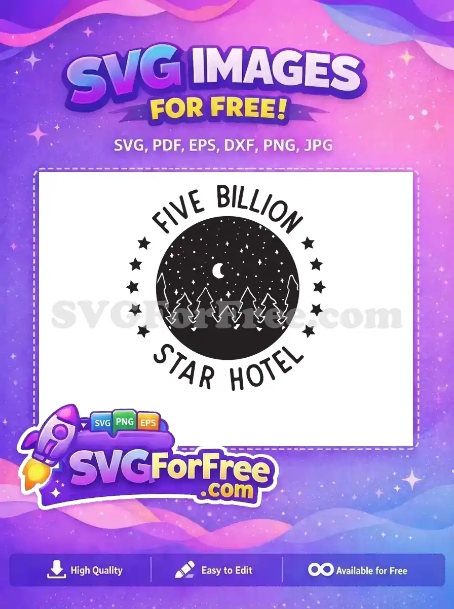 A free SVG design featuring a 'Five Billion Star Hotel' logo, showcasing a night sky with stars, moon, and pine trees. This free nature-themed vector is perfect for outdoor enthusiasts.