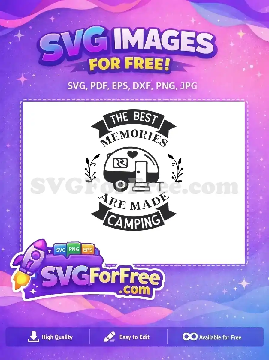 A delightful free camping SVG design featuring a retro camper, banners, and the quote 'The Best Memories Are Made Camping'.