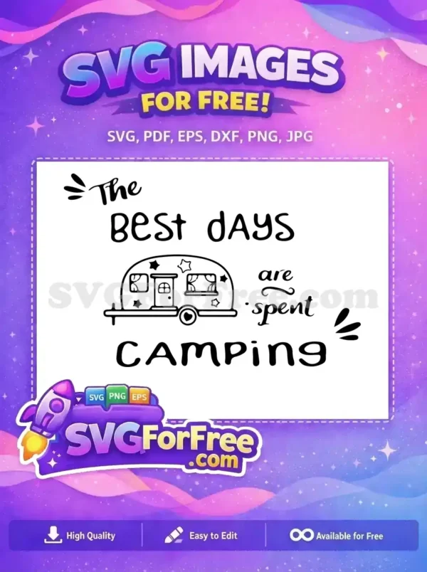 Free SVG design: 'The Best Days are Spent Camping' with a charming camper doodle. This free graphic is perfect for wanderlust projects.