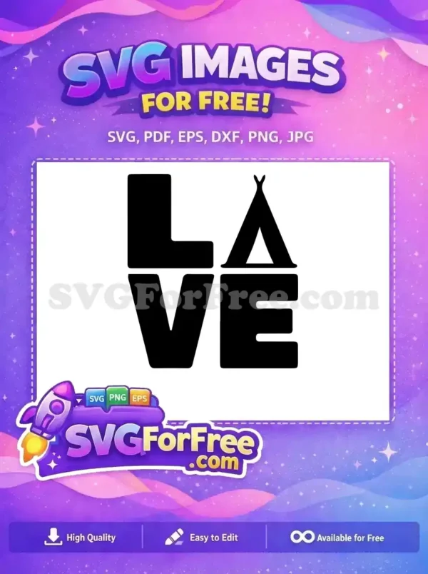 Free LOVE Teepee SVG – Outdoor Adventure Design A charming free SVG design spelling LOVE, with a symbolic teepee creatively replacing the 'O', perfect for nature themes.