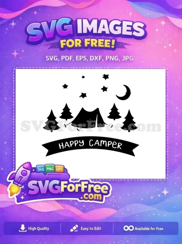 A free 'Happy Camper' SVG design featuring a tent, pine trees, moon, and stars, ideal for outdoor themes.