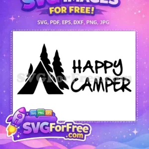 Free 'Happy Camper' SVG featuring a tent and pine trees, ideal for outdoor enthusiasts. Download this free design now!